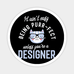 Designer Cat Lover Gifts - It ain't easy being Purr Fect Magnet